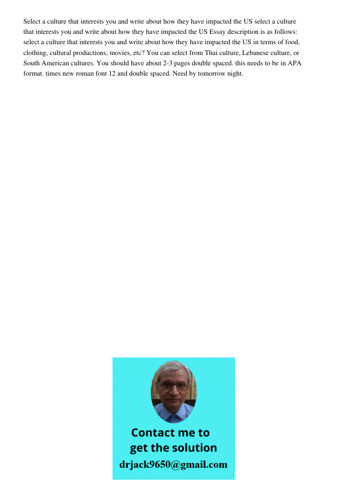 Essay description is as follows: select a culture that interests you and write about how they have impacted the US in terms of food, clothing, cultural producti