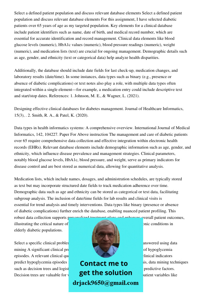 For this assignment, I have selected diabetic patients over 65 years of age as my targeted population. Key elements for a clinical database include patient iden