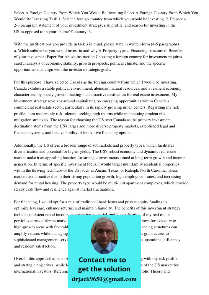 Task 1. Select a foreign country from which you would be investing. 2. Prepare a 2-3 paragraph statement of your investment strategy, risk profile, and reason f