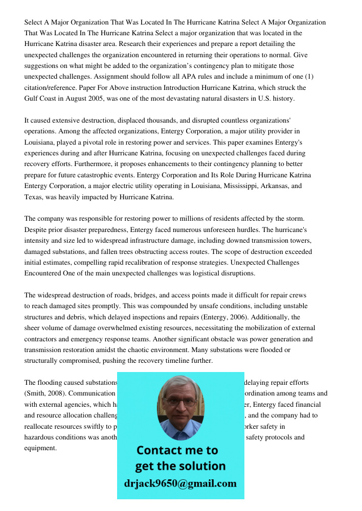 Select a major organization that was located in the Hurricane Katrina disaster area. Research their experiences and prepare a report detailing the unexpected ch
