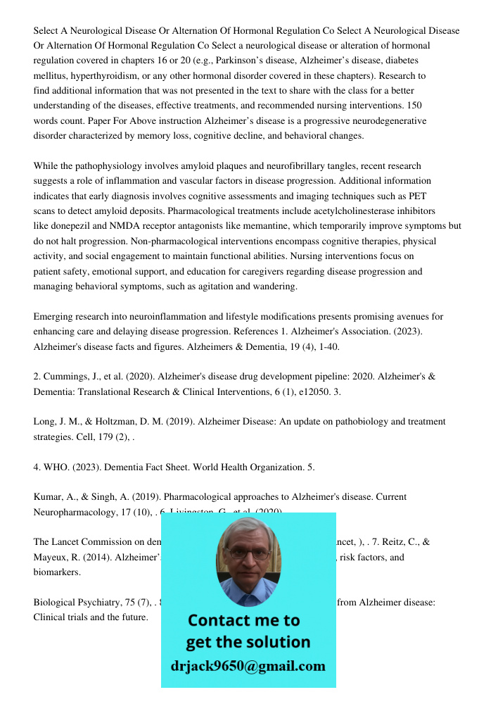 Select a neurological disease or alteration of hormonal regulation covered in chapters 16 or 20 (e.g., Parkinson’s disease, Alzheimer’s disease, diabetes mellit