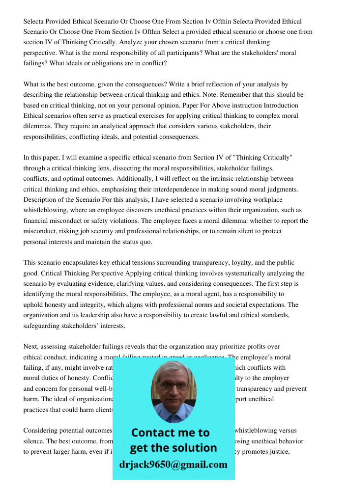 Select a provided ethical scenario or choose one from section IV of Thinking Critically. Analyze your chosen scenario from a critical thinking perspective. What