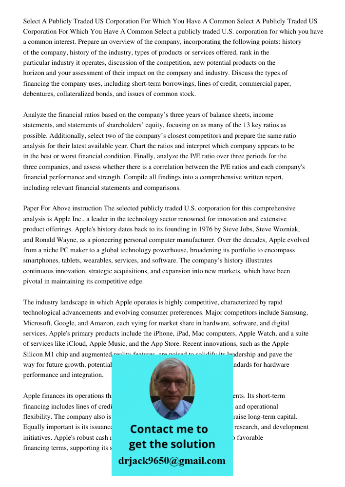 Select a publicly traded U.S. corporation for which you have a common interest. Prepare an overview of the company, incorporating the following points: history 