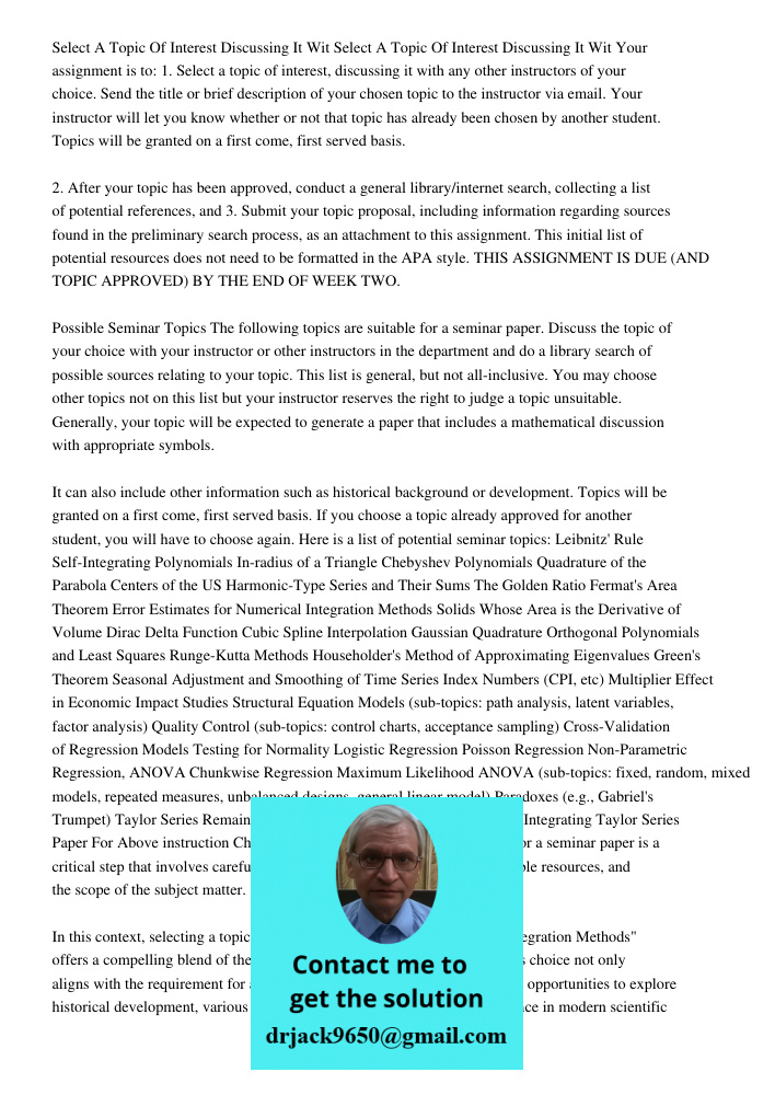 Your assignment is to: 1. Select a topic of interest, discussing it with any other instructors of your choice. Send the title or brief description of your chose