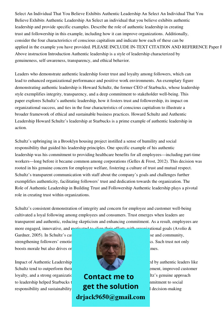 Select an individual that you believe exhibits authentic leadership and provide specific examples. Describe the role of authentic leadership in creating trust a