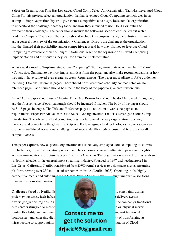 For this project, select an organization that has leveraged Cloud Computing technologies in an attempt to improve profitability or to give them a competitive ad