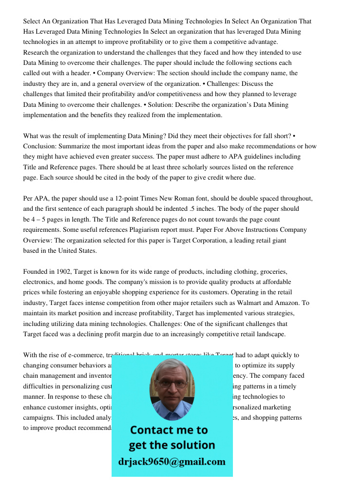 Select an organization that has leveraged Data Mining technologies in an attempt to improve profitability or to give them a competitive advantage. Research the 