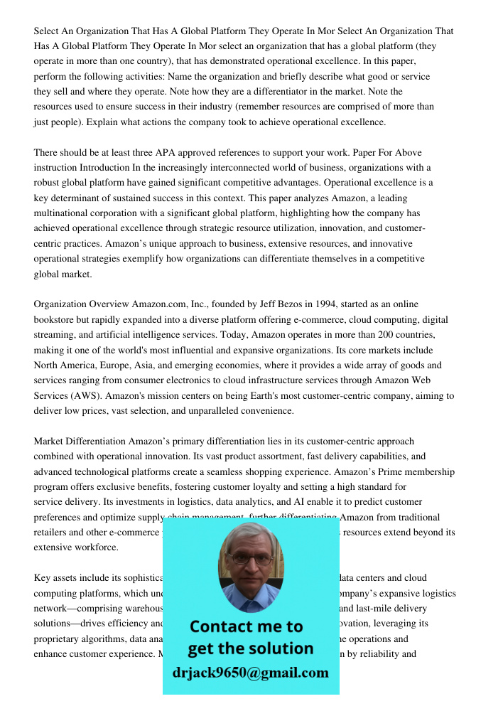 select an organization that has a global platform (they operate in more than one country), that has demonstrated operational excellence. In this paper, perform 