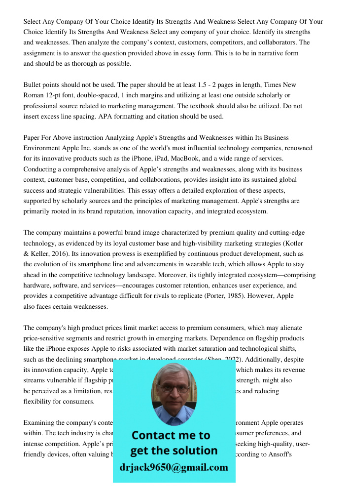 Select any company of your choice. Identify its strengths and weaknesses. Then analyze the company’s context, customers, competitors, and collaborators. The ass