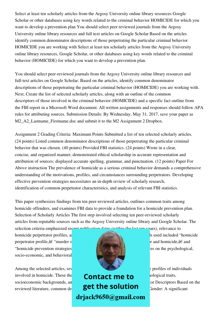 Next, Create the list of selected scholarly articles, along with an outline of the common descriptors of those involved in the criminal behavior (HOMICIDE) and 