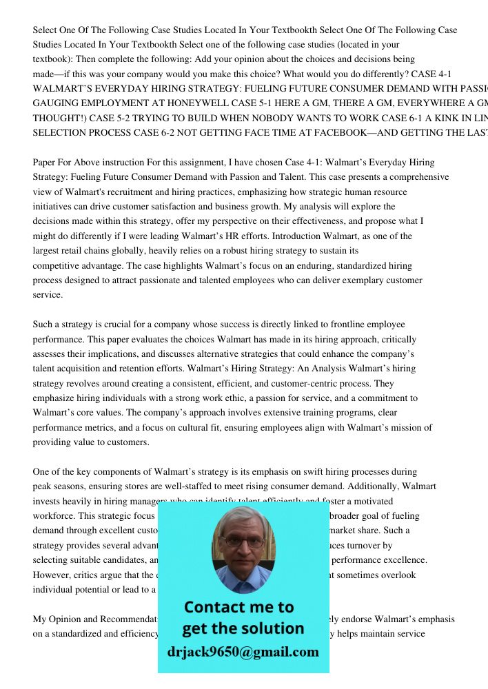 Select one of the following case studies (located in your textbook): Then complete the following: Add your opinion about the choices and decisions being made—if