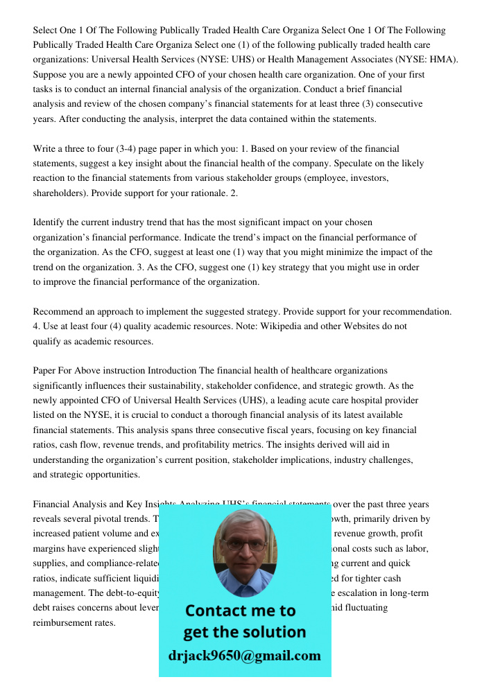 Select one (1) of the following publically traded health care organizations: Universal Health Services (NYSE: UHS) or Health Management Associates (NYSE: HMA). 