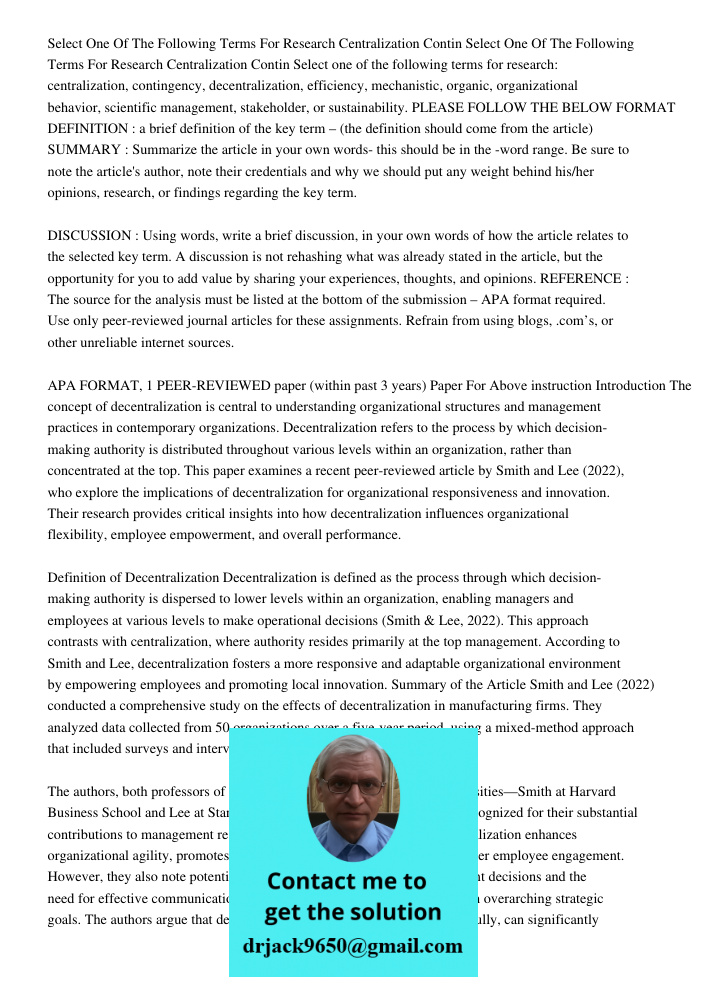 Select one of the following terms for research: centralization, contingency, decentralization, efficiency, mechanistic, organic, organizational behavior, scient