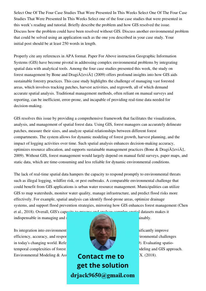 Select one of the four case studies that were presented in this week’s reading and tutorial. Briefly describe the problem and how GIS resolved the issue. Discus
