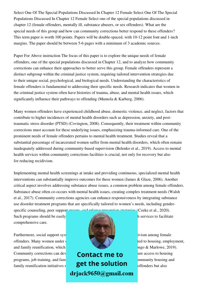 Select one of the special populations discussed in chapter 12 (female offenders, mentally ill, substance abusers, or sex offenders). What are the special needs 