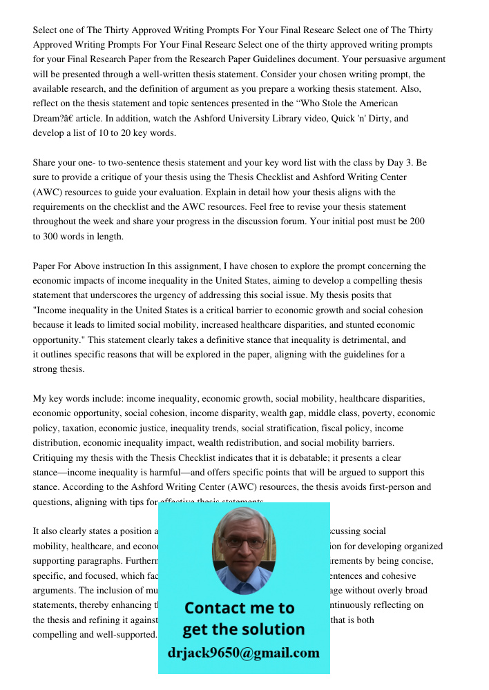 Select one of the thirty approved writing prompts for your Final Research Paper from the Research Paper Guidelines document. Your persuasive argument will be pr