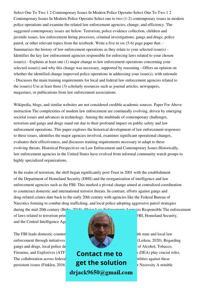 Select one to two (1-2) contemporary issues in modern police operations and examine the related law enforcement agencies, change, and efficiency. The suggested 