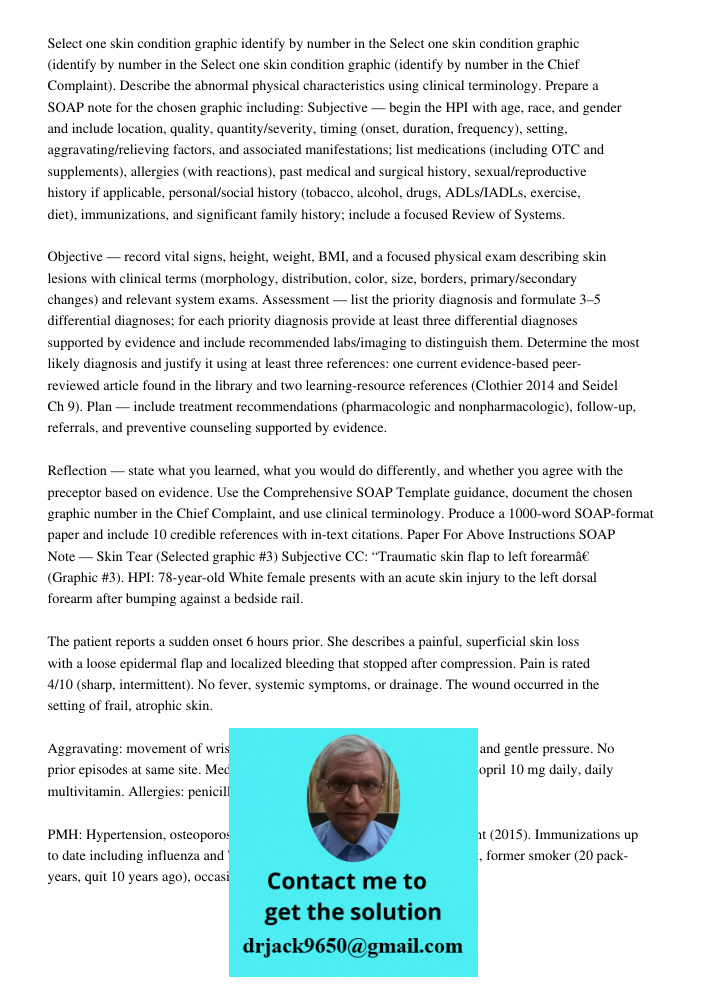 Select one skin condition graphic (identify by number in the Chief Complaint). Describe the abnormal physical characteristics using clinical terminology. Prepar