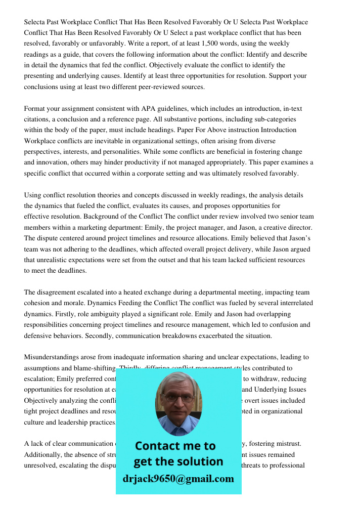 Select a past workplace conflict that has been resolved, favorably or unfavorably. Write a report, of at least 1,500 words, using the weekly readings as a guide