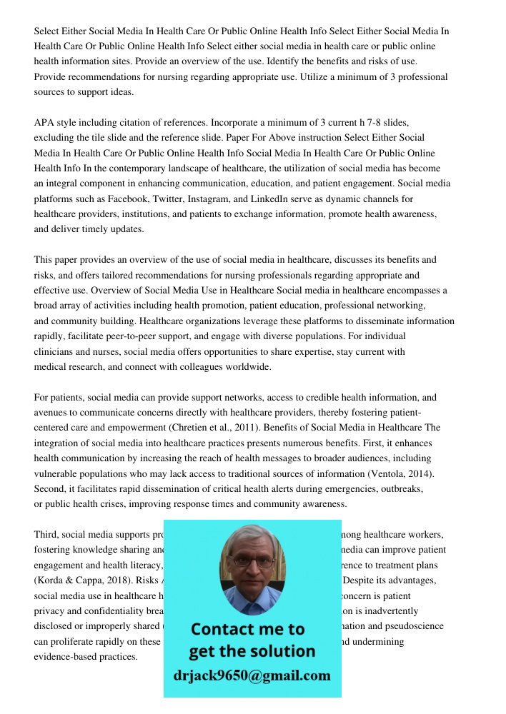 Select either social media in health care or public online health information sites. Provide an overview of the use. Identify the benefits and risks of use. Pro