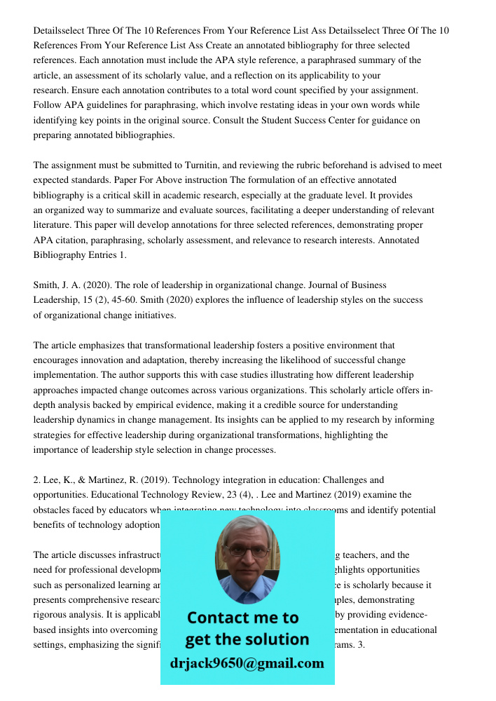 Create an annotated bibliography for three selected references. Each annotation must include the APA style reference, a paraphrased summary of the article, an a