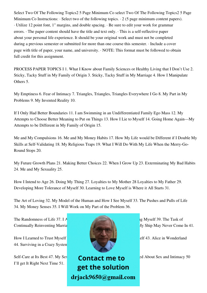 Instructions: · Select two of the following topics. · 2 (5 page minimum content papers). · Utilize 12 point font, 1" margins, and double spacing. · Be sure to e