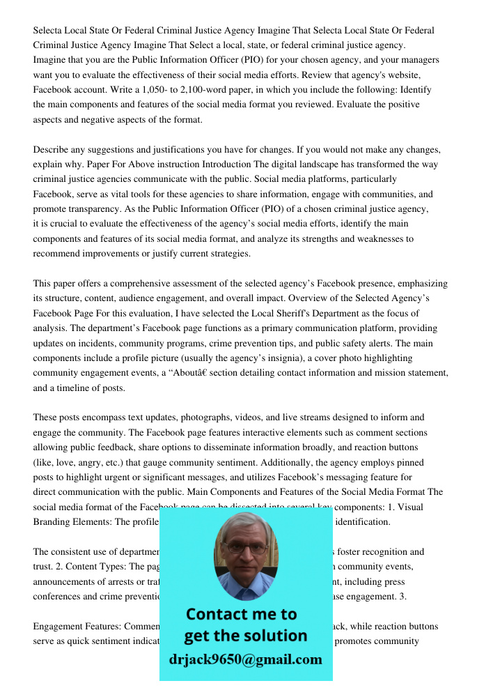 Select a local, state, or federal criminal justice agency. Imagine that you are the Public Information Officer (PIO) for your chosen agency, and your managers w