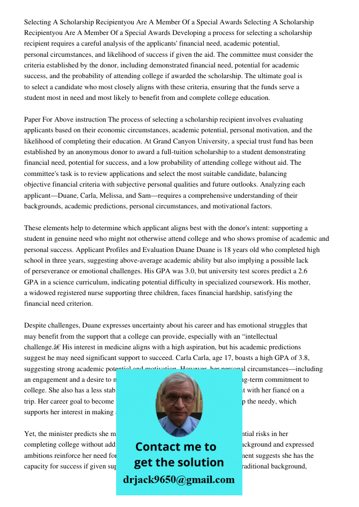 Developing a process for selecting a scholarship recipient requires a careful analysis of the applicants' financial need, academic potential, personal circumsta