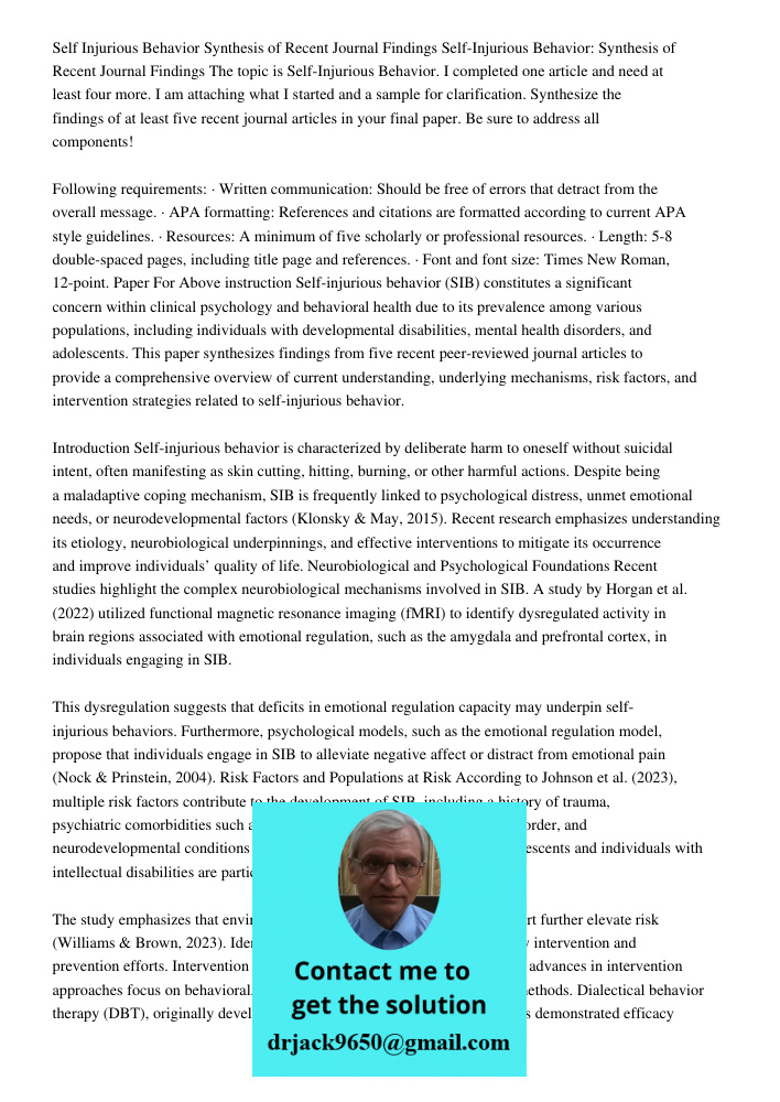 The topic is Self-Injurious Behavior. I completed one article and need at least four more. I am attaching what I started and a sample for clarification. Synthes