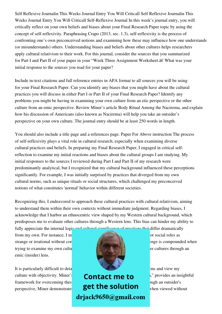 Self-Reflexive Journal In this week’s journal entry, you will critically reflect on your own beliefs and biases about your Final Research Paper topic by using t