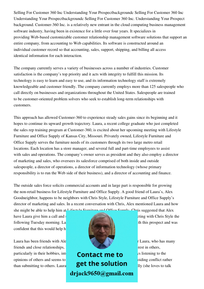 Selling For Customer 360 Inc. Understanding Your Prospect background. Customer-360 Inc. is a relatively new entrant in the cloud computing business management s
