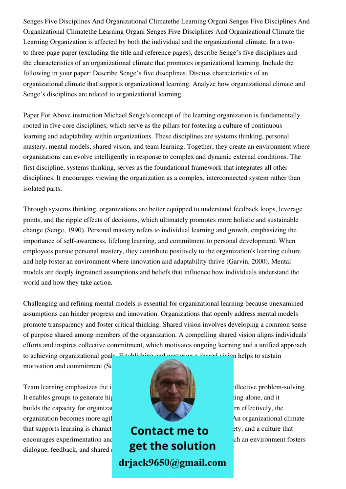 Senges Five Disciplines And Organizational Climate the Learning Organization is affected by both the individual and the organizational climate. In a two- to thr