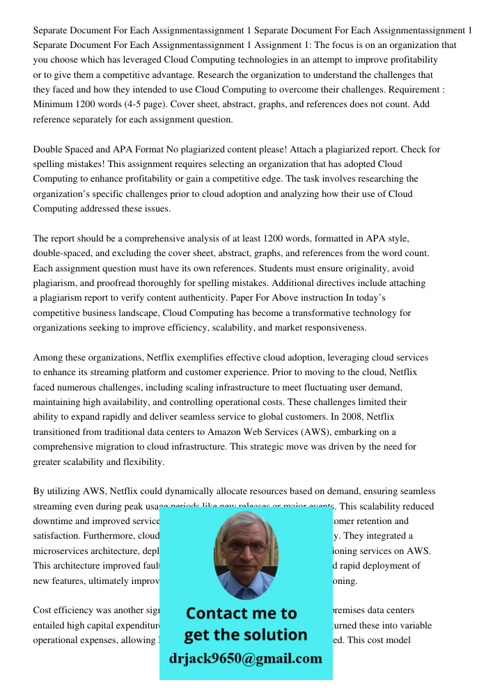 Separate Document For Each Assignmentassignment 1 Assignment 1: The focus is on an organization that you choose which has leveraged Cloud Computing technologies