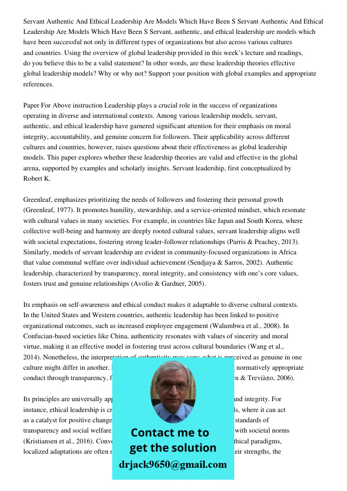 Servant, authentic, and ethical leadership are models which have been successful not only in different types of organizations but also across various cultures a