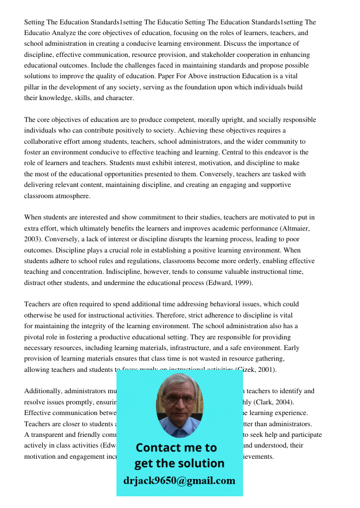 Analyze the core objectives of education, focusing on the roles of learners, teachers, and school administration in creating a conducive learning environment. D