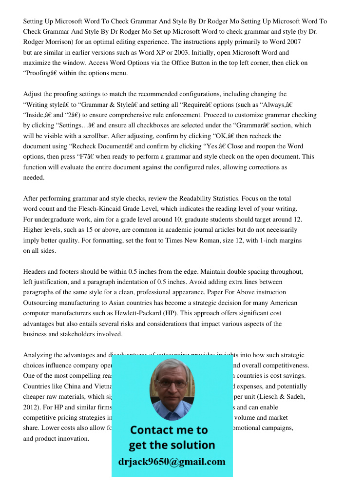 Set up Microsoft Word to check grammar and style (by Dr. Rodger Morrison) for an optimal editing experience. The instructions apply primarily to Word 2007 but a