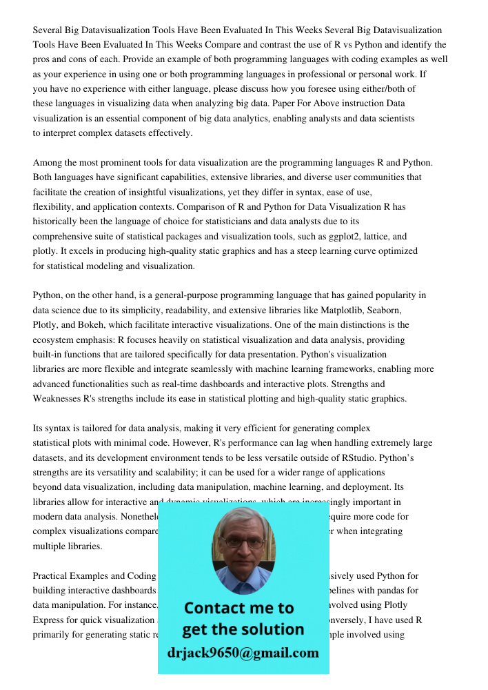 Compare and contrast the use of R vs Python and identify the pros and cons of each. Provide an example of both programming languages with coding examples as wel