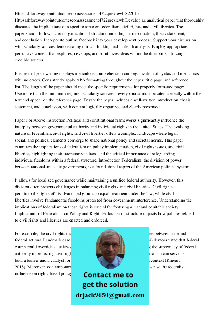 Develop an analytical paper that thoroughly discusses the implications of a specific topic on federalism, civil rights, and civil liberties. The paper should fo