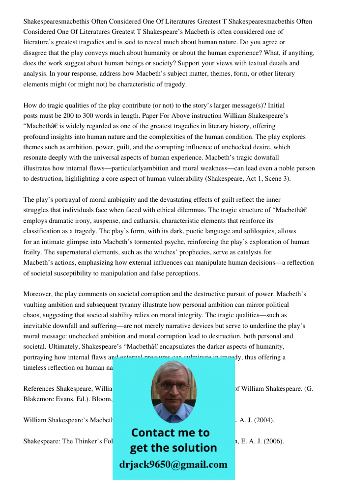 Shakespeare’s Macbeth is often considered one of literature’s greatest tragedies and is said to reveal much about human nature. Do you agree or disagree that th