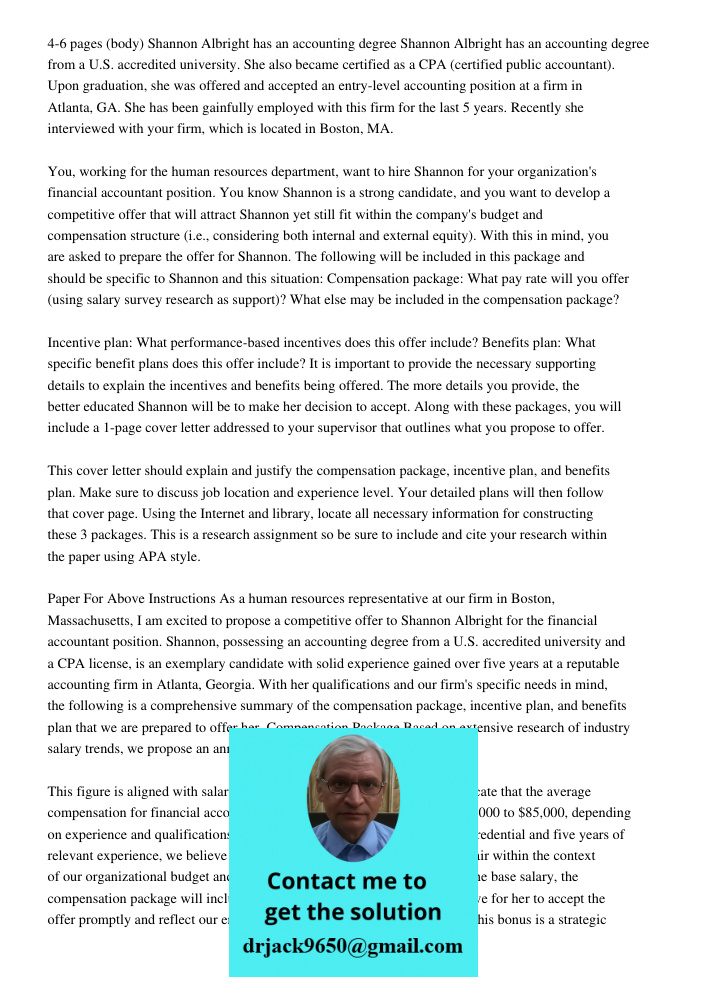 Shannon Albright has an accounting degree from a U.S. accredited university. She also became certified as a CPA (certified public accountant). Upon graduation, 