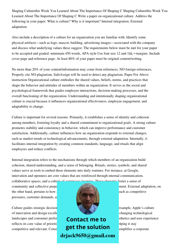 Write a paper on organizational culture. Address the following in your paper: What is culture? Why is it important? Internal integration. External adaptation. A
