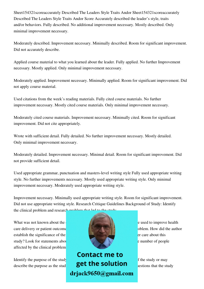 Score Accurately described the leader’s style, traits and/or behaviors. Fully described. No additional improvement necessary. Mostly described. Only minimal imp