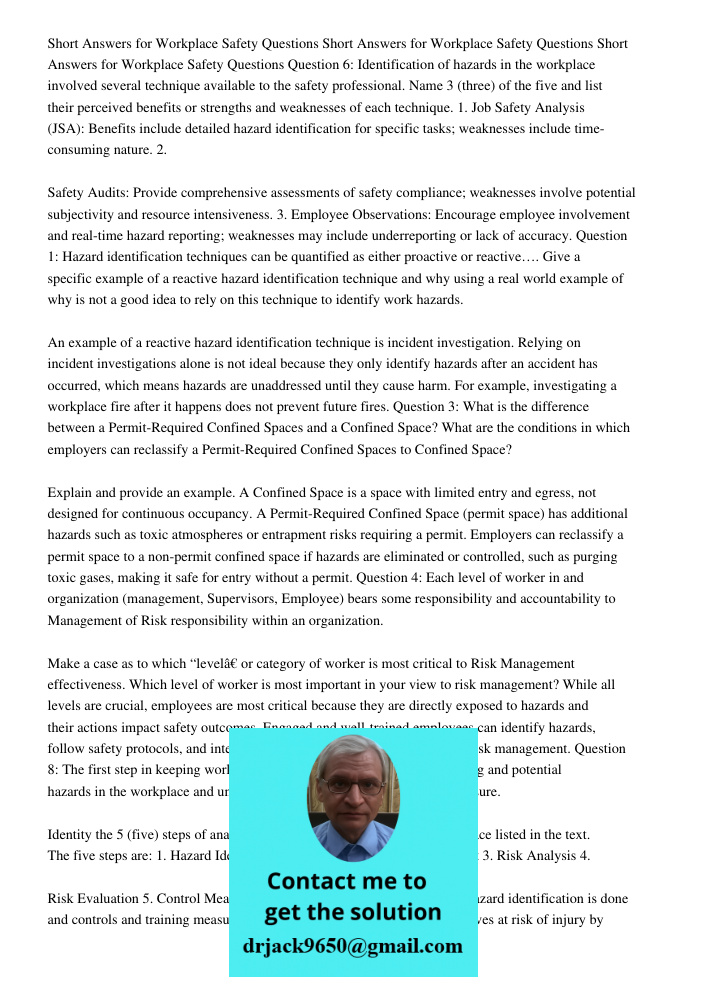 Short Answers for Workplace Safety Questions Question 6: Identification of hazards in the workplace involved several technique available to the safety professio