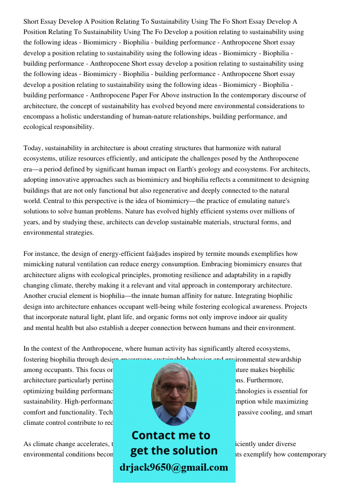 Develop a position relating to sustainability using the following ideas - Biomimicry - Biophilia - building performance - Anthropocene Short essay develop a pos