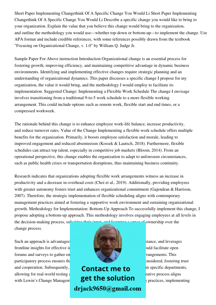 Describe a specific change you would like to bring to your organization. Explain the value that you believe this change would bring to the organization, and out