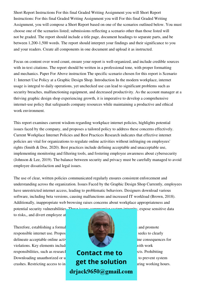 For this final Graded Writing Assignment, you will compose a Short Report based on one of the scenarios outlined below. You must choose one of the scenarios lis