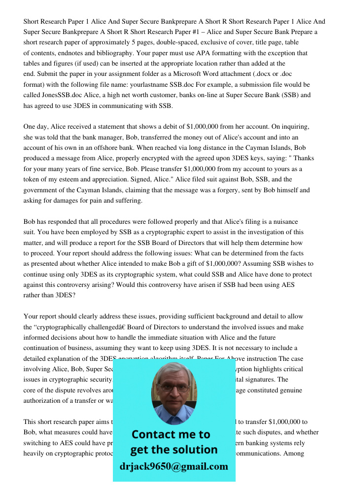 Short Research Paper #1 – Alice and Super Secure Bank Prepare a short research paper of approximately 5 pages, double-spaced, exclusive of cover, title page, ta