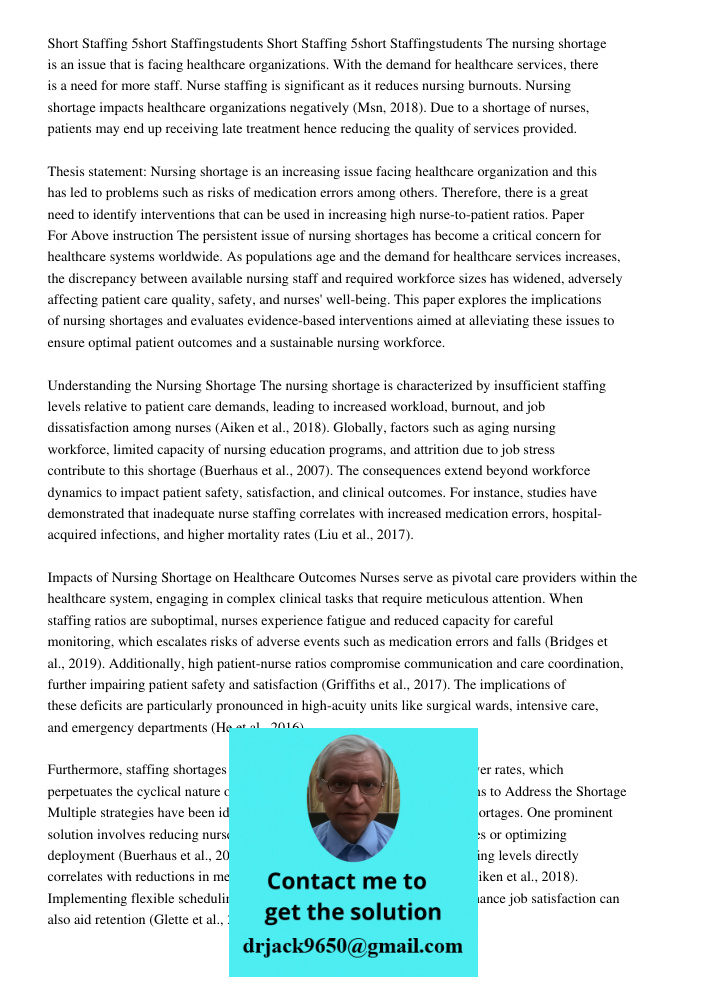 The nursing shortage is an issue that is facing healthcare organizations. With the demand for healthcare services, there is a need for more staff. Nurse staffin