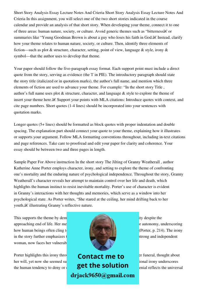 In this assignment, you will select one of the two short stories indicated in the course calendar and provide an analysis of that short story. When developing y