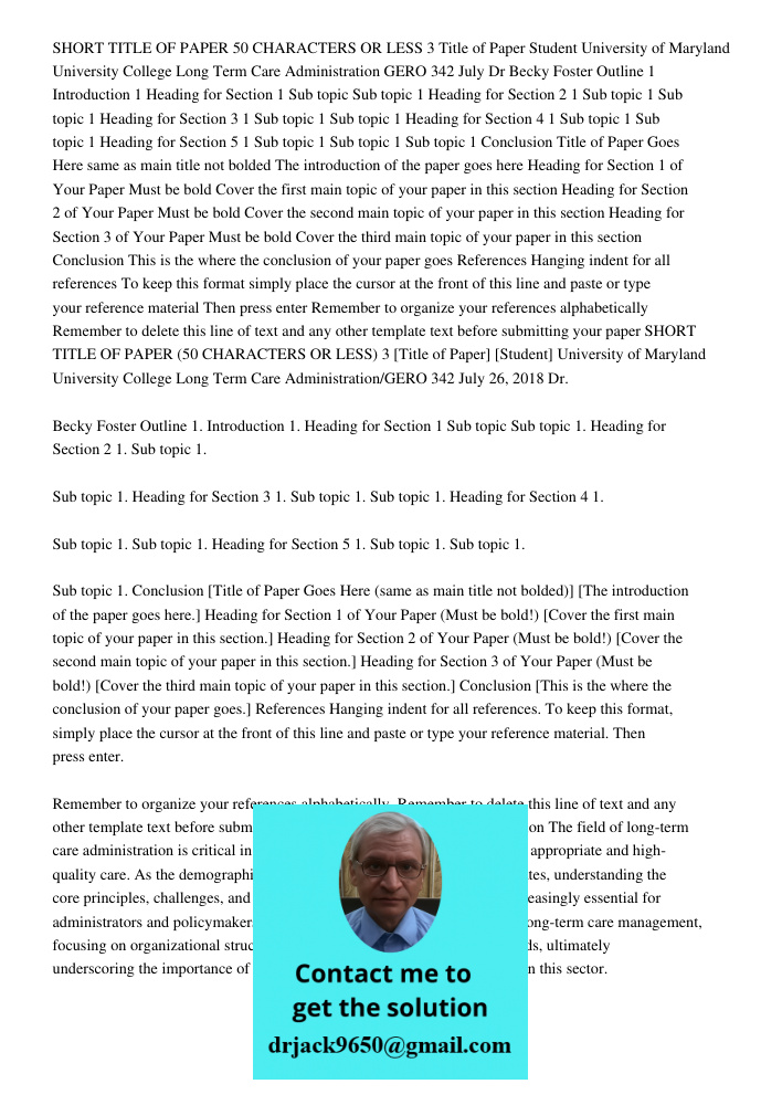 Paper For Above instruction The field of long-term care administration is critical in ensuring that the aging population receives appropriate and high-quality c